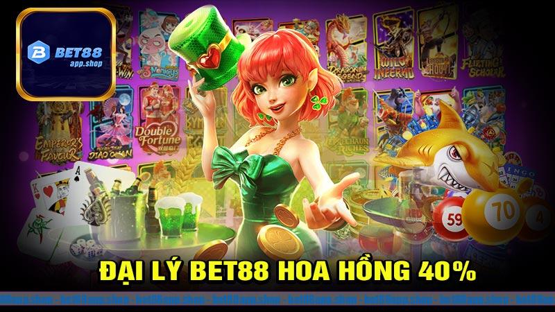 Đại lý bet88 hoa hồng 40%