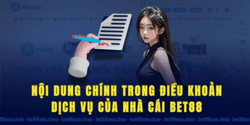 Nội dung chính trong điều khoản dịch vụ của nhà cái bet88