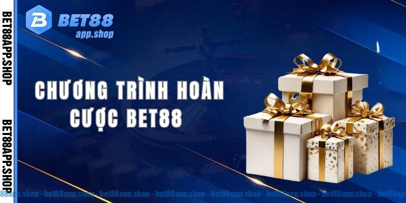 Cơ hội kiếm lời từ chương trình hoàn cược Bet88