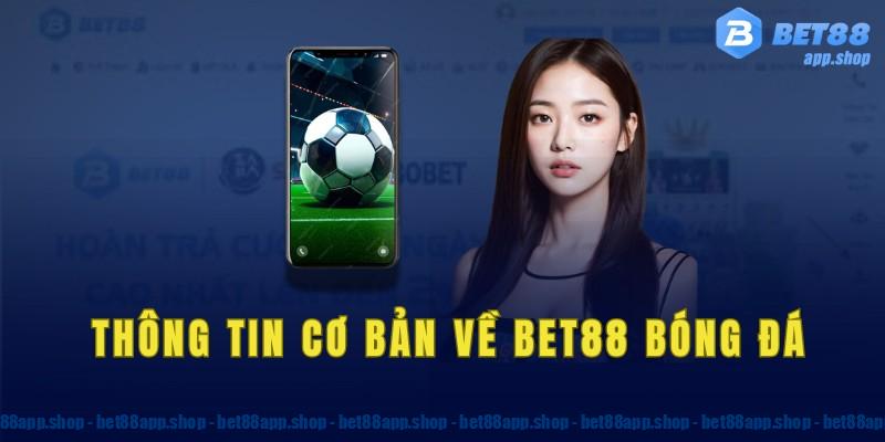 Thông tin cơ bản về Bet88 bóng đá