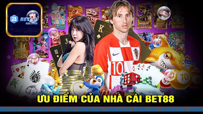 Các ưu điểm nổi bật của nhà cái Bet88